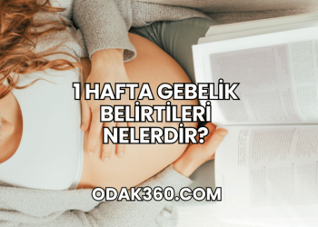 1 Hafta Gebelik Belirtileri Nelerdir?