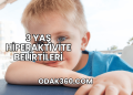 3 Yaş Hiperaktivite Belirtileri