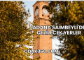 Adana Saimbeyli'de Gezilecek Yerler