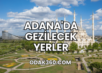 Adana'da Gezilecek Yerler
