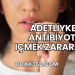 Adetliyken Antibiyotik Içmek Zararlı mı?