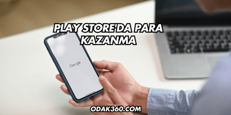 Play Store'da Para Kazanma