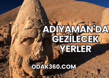 Adıyaman'da Gezilecek Yerler