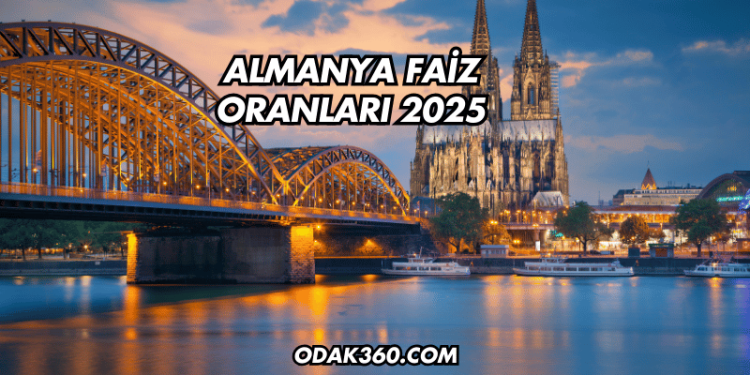 Almanya Faiz Oranları 2025