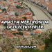 Amasya Merzifon'da Gezilecek Yerler