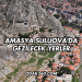 Amasya Suluova'da Gezilecek Yerler