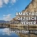 Amasya'da Gezilecek Yerler