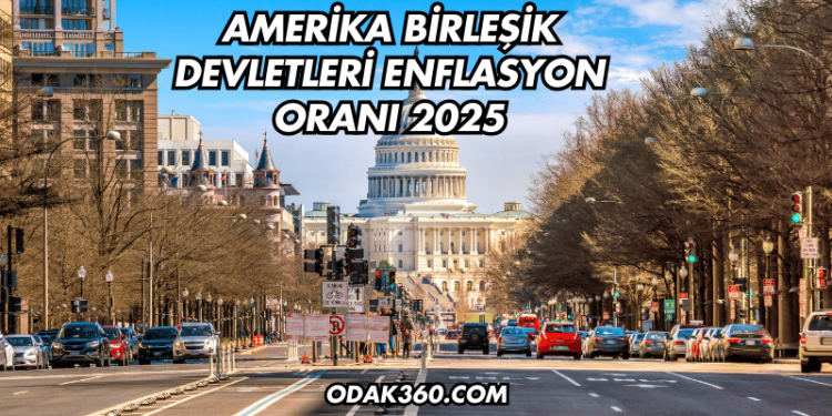 Amerika Birleşik Devletleri Enflasyon Oranı 2025