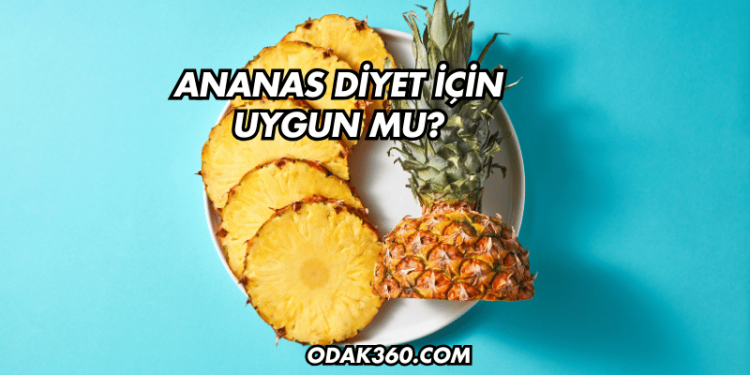 Ananas Diyet İçin Uygun mu?
