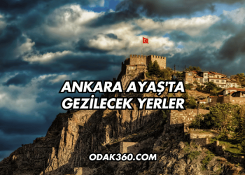 Ankara Ayaş'ta Gezilecek Yerler