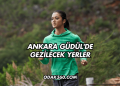 Ankara Güdül'de Gezilecek Yerler