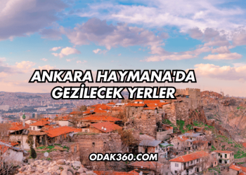 Ankara Haymana'da Gezilecek Yerler