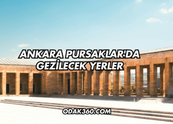 Ankara Pursaklar'da Gezilecek Yerler