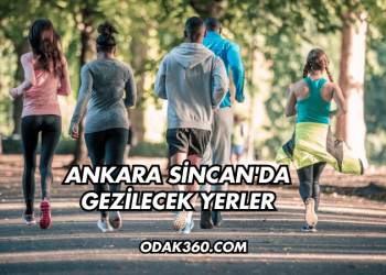 Ankara Sincan'da Gezilecek Yerler