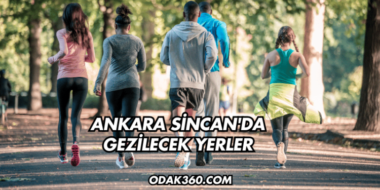 Ankara Sincan'da Gezilecek Yerler