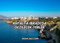 Antalya İbradı'da Gezilecek Yerler