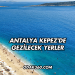 Antalya Kepez'de Gezilecek Yerler