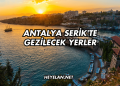 Antalya Serik'te Gezilecek Yerler