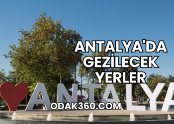 Antalya'da Gezilecek Yerler