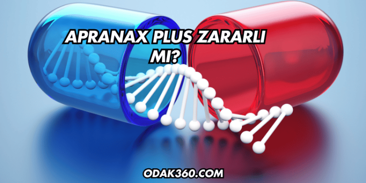 Apranax Plus Zararlı mı?