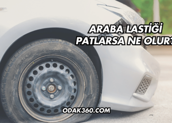 Araba Lastiği Patlarsa Ne Olur?