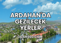 Ardahan'da Gezilecek Yerler