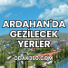 Ardahan'da Gezilecek Yerler