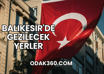 Balıkesir'de Gezilecek Yerler