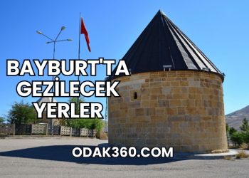 Bayburt'ta Gezilecek Yerler