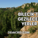 Bilecik'te Gezilecek Yerler
