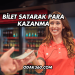 Bilet Satarak Para Kazanma