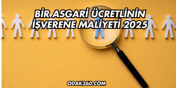 Bir Asgari Ücretlinin İşverene Maliyeti 2025