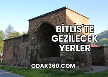 Bitlis'te Gezilecek Yerler