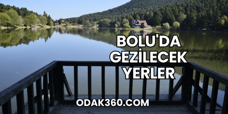 Bolu'da Gezilecek Yerler