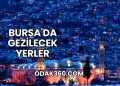 Bursa'da Gezilecek Yerler