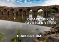 Diyarbakır'da Gezilecek Yerler