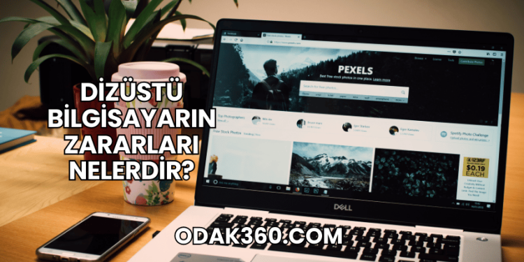 Dizüstü Bilgisayarın Zararları Nelerdir?