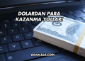 Dolardan Para Kazanma Yolları