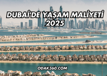 Dubai'de Yaşam Maliyeti 2025