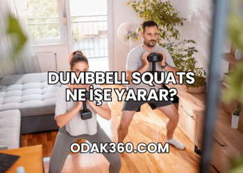 Dumbbell Squats Ne İşe Yarar?