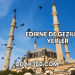 Edirne'de Gezilecek Yerler