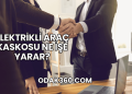 Elektrikli Araç Kaskosu Ne İşe Yarar?