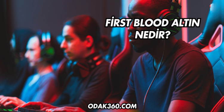 First Blood Altın Nedir?