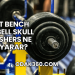 Flat Bench Barbell Skull Crushers Ne İşe Yarar?