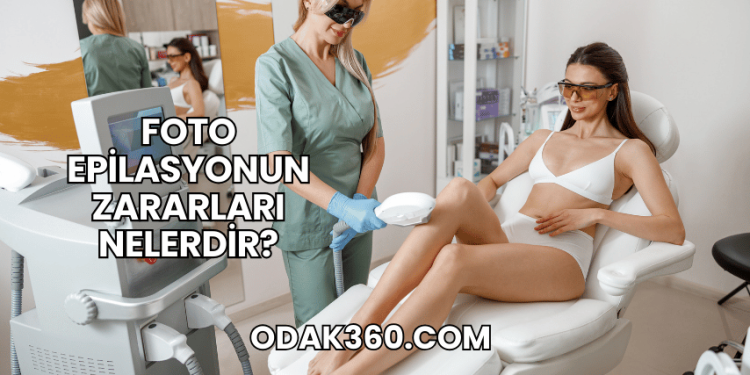 Foto Epilasyonun Zararları Nelerdir?