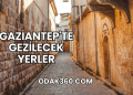 Gaziantep'te Gezilecek Yerler