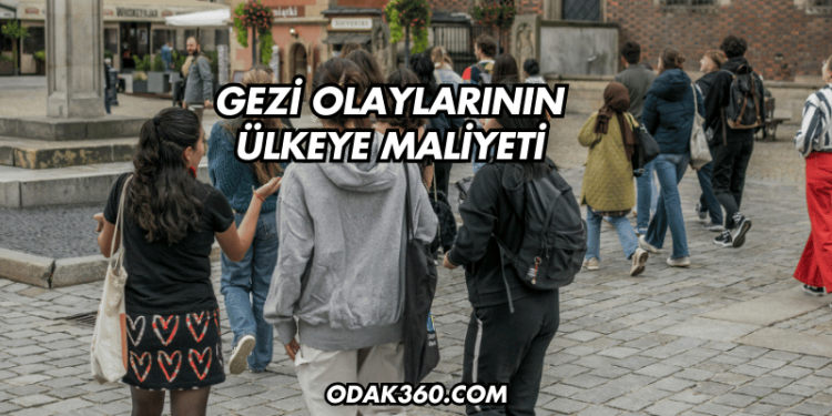 Gezi Olaylarının Ülkeye Maliyeti