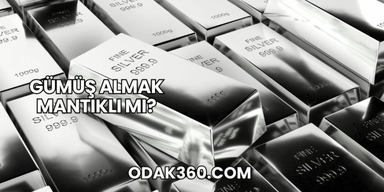 Gümüş Almak Mantıklı mı?