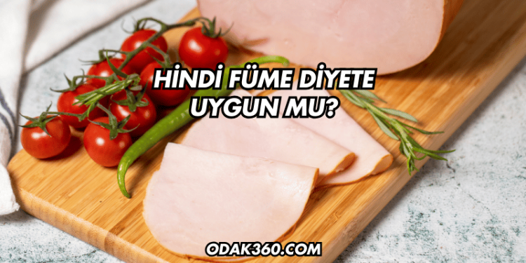 Hindi Füme Diyete Uygun mu?
