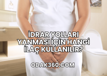 İdrar Yolları Yanması İçin Hangi İlaç Kullanılır?